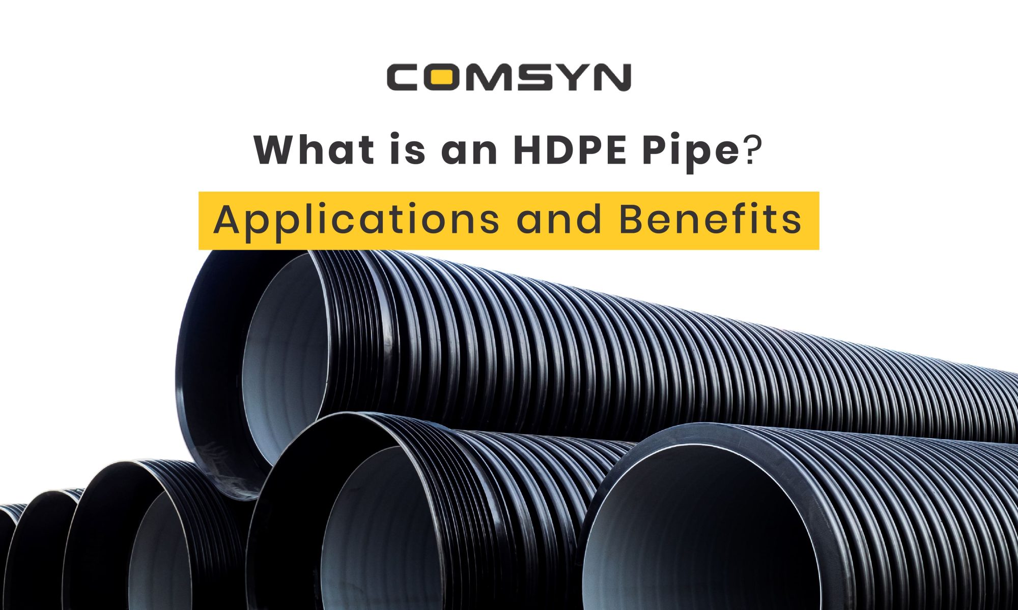 What is HDPE Pipe Applications and Benefits